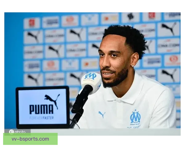 奥巴梅扬告别马赛远赴沙特加盟卡迪西亚开启职业生涯篇章冲击荣耀