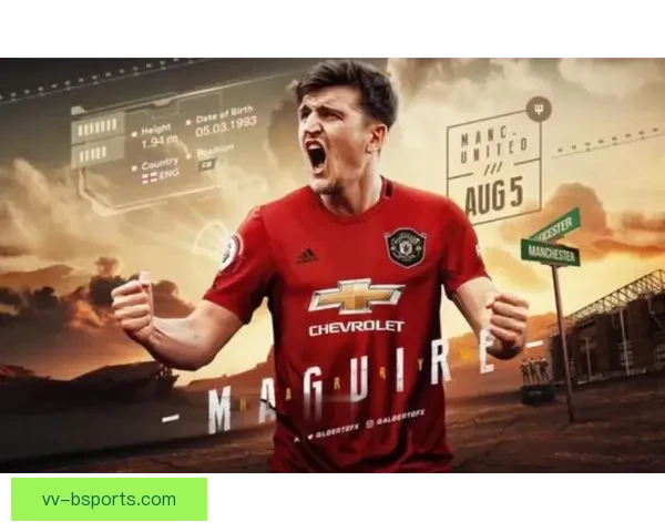 马奎尔被剥夺队长后奋勇拼搏重获信任证明自我价值